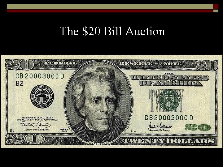 The $20 Bill Auction 