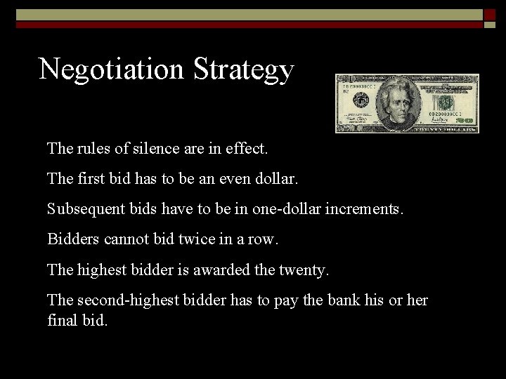 Negotiation Strategy The rules of silence are in effect. The first bid has to