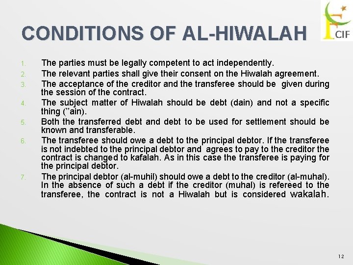 CONDITIONS OF AL-HIWALAH 1. 2. 3. 4. 5. 6. 7. The parties must be
