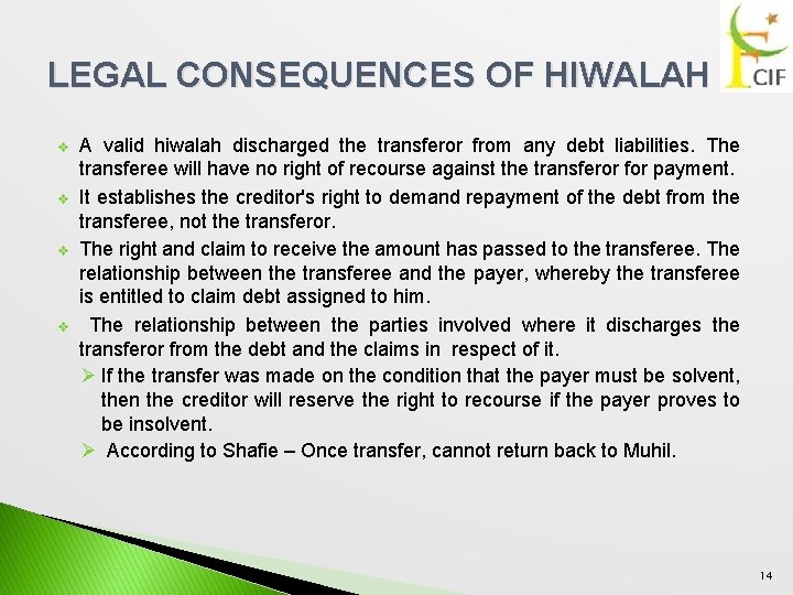 LEGAL CONSEQUENCES OF HIWALAH v v A valid hiwalah discharged the transferor from any
