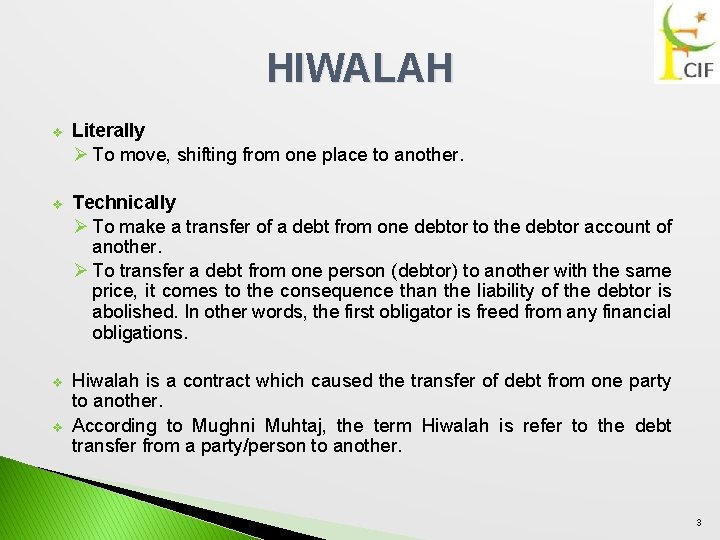 HIWALAH v Literally Ø To move, shifting from one place to another. v Technically