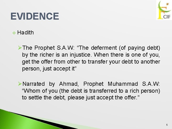 EVIDENCE v Hadith ØThe Prophet S. A. W: “The deferment (of paying debt) by