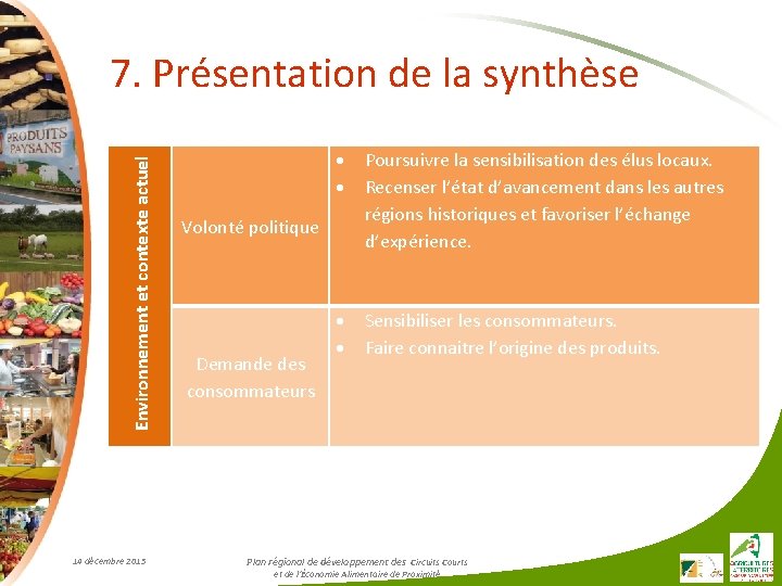 Environnement et contexte actuel 7. Présentation de la synthèse 14 décembre 2015 Poursuivre la