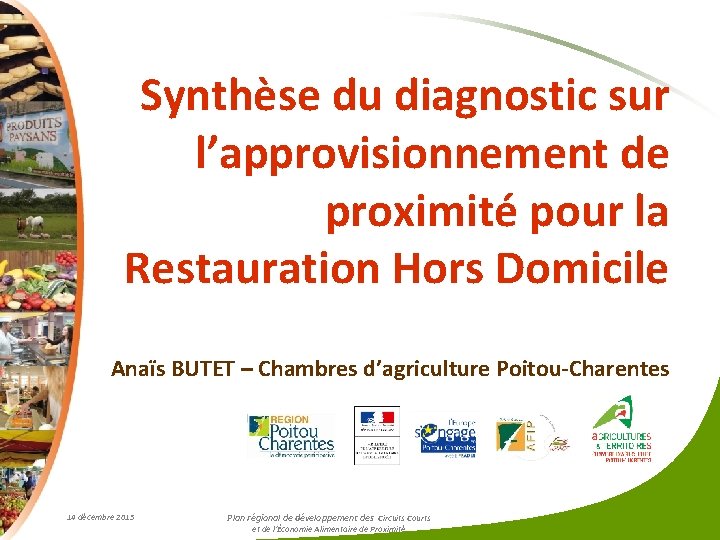 Synthèse du diagnostic sur l’approvisionnement de proximité pour la Restauration Hors Domicile Anaïs BUTET