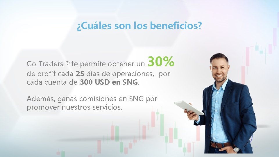 ¿Cuáles son los beneficios? 30% Go Traders ® te permite obtener un de profit