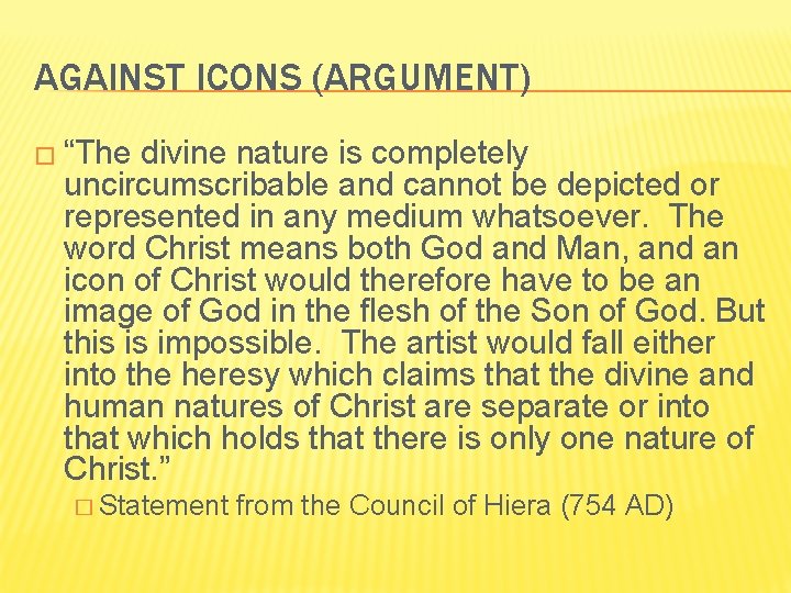 AGAINST ICONS (ARGUMENT) � “The divine nature is completely uncircumscribable and cannot be depicted