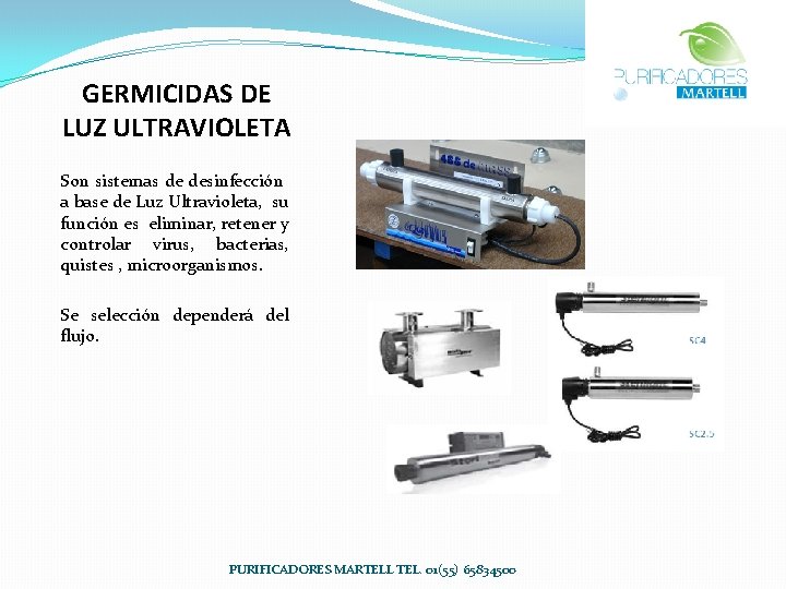 GERMICIDAS DE LUZ ULTRAVIOLETA Son sistemas de desinfección a base de Luz Ultravioleta, su GERMICIDAS DE LUZ ULTRAVIOLETA Son sistemas de desinfección a base de Luz Ultravioleta, su