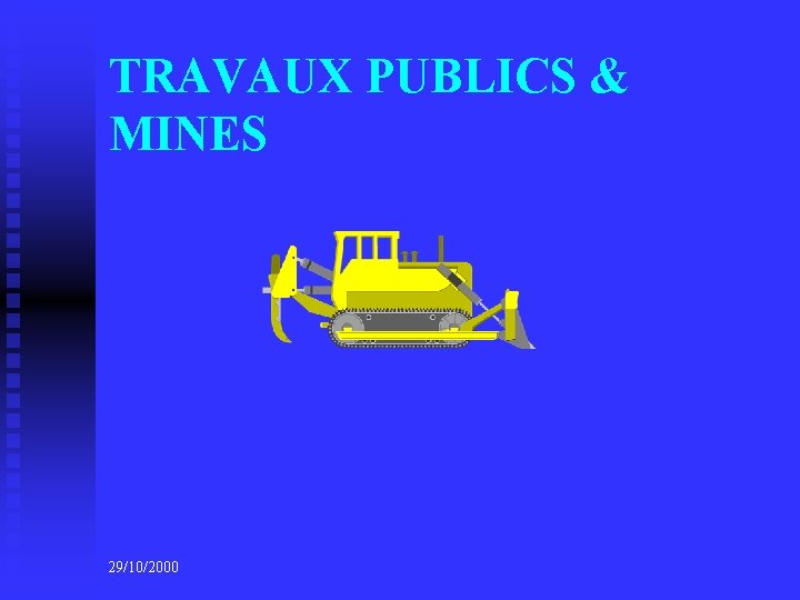 TRAVAUX PUBLICS & MINES 29/10/2000 