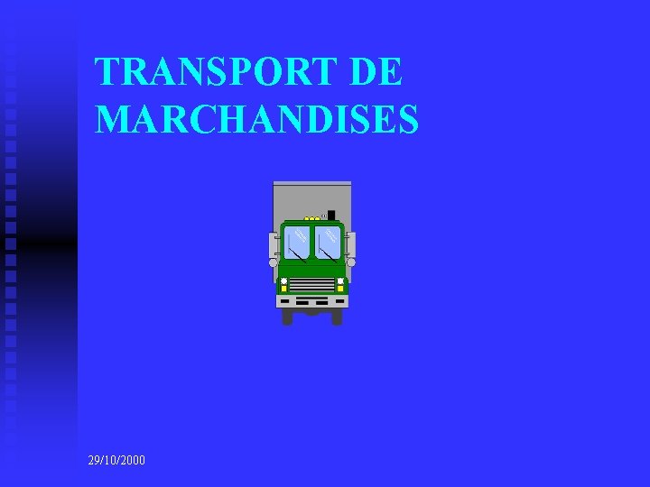 TRANSPORT DE MARCHANDISES 29/10/2000 