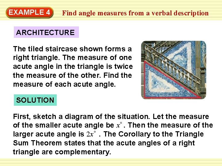 EXAMPLE 4 Find angle measures from a verbal description ARCHITECTURE The tiled staircase shown