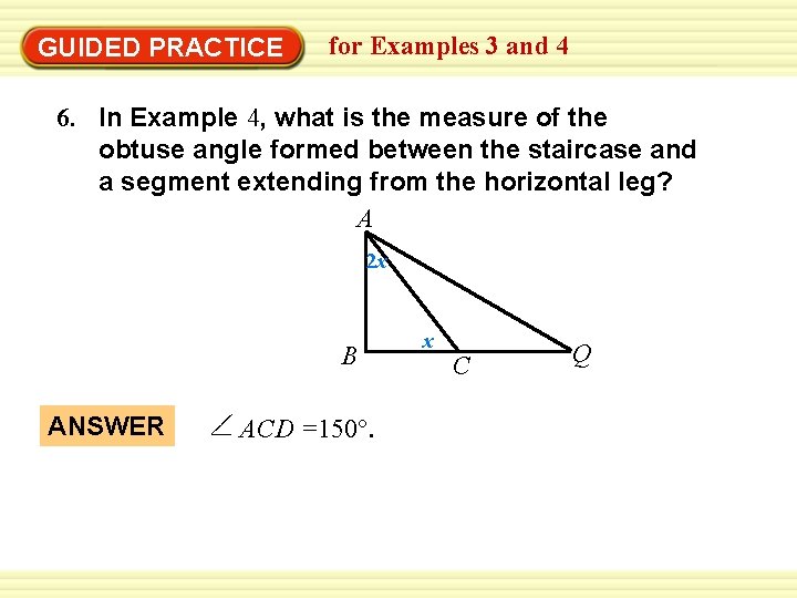 GUIDED PRACTICE for Examples 3 and 4 6. In Example 4, what is the