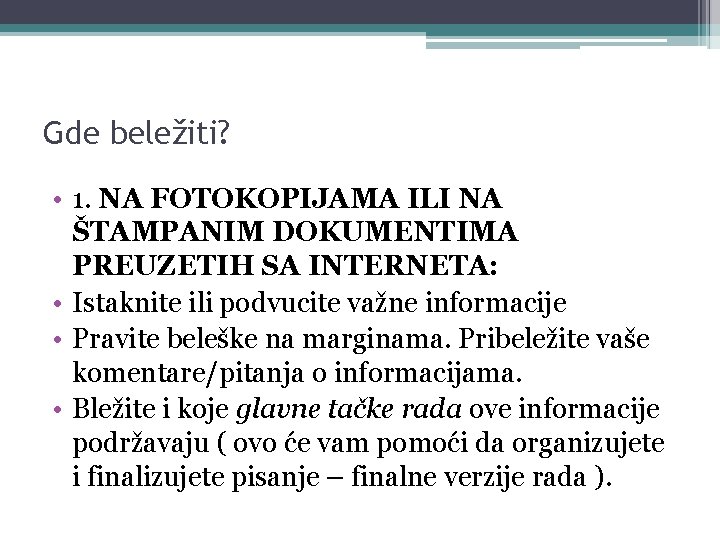 Gde beležiti? • 1. NA FOTOKOPIJAMA ILI NA ŠTAMPANIM DOKUMENTIMA PREUZETIH SA INTERNETA: •