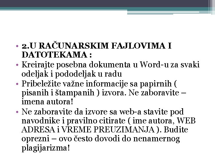  • 2. U RAČUNARSKIM FAJLOVIMA I DATOTEKAMA : • Kreirajte posebna dokumenta u