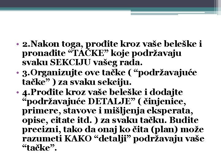  • 2. Nakon toga, prođite kroz vaše beleške i pronađite “TAČKE” koje podržavaju