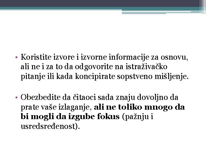  • Koristite izvore i izvorne informacije za osnovu, ali ne i za to