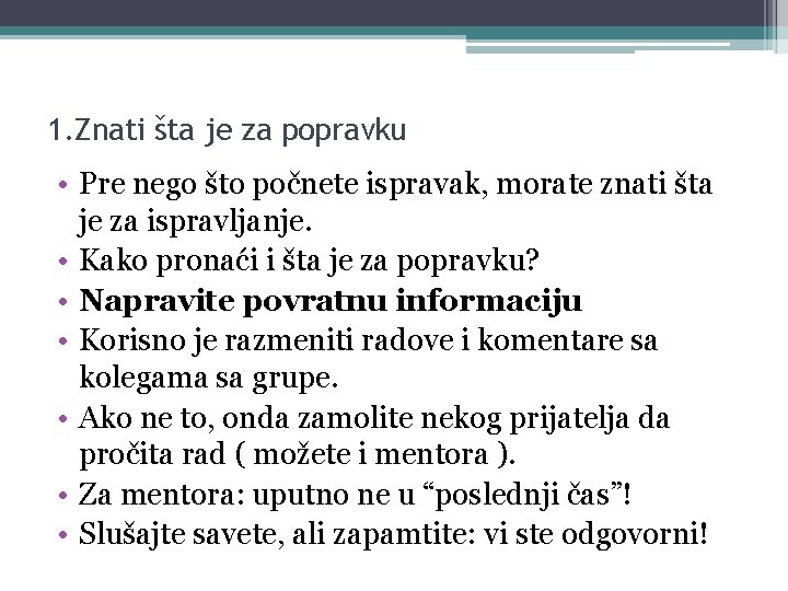 1. Znati šta je za popravku • Pre nego što počnete ispravak, morate znati