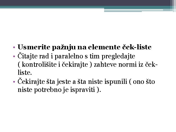  • Usmerite pažnju na elemente ček-liste • Čitajte rad i paralelno s tim