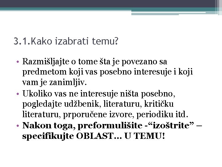 3. 1. Kako izabrati temu? • Razmišljajte o tome šta je povezano sa predmetom