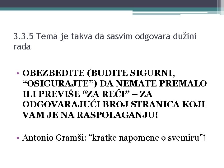 3. 3. 5 Tema je takva da sasvim odgovara dužini rada • OBEZBEDITE (BUDITE