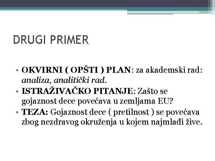 DRUGI PRIMER • OKVIRNI ( OPŠTI ) PLAN: za akademski rad: analiza, analitički rad.