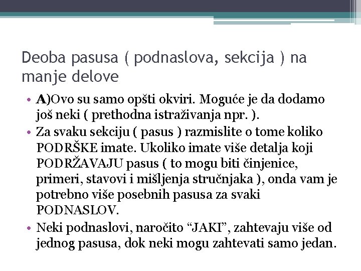 Deoba pasusa ( podnaslova, sekcija ) na manje delove • A)Ovo su samo opšti