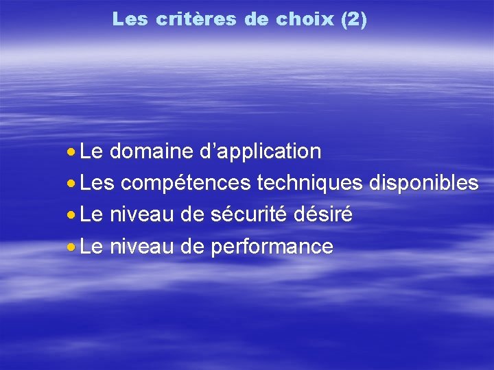 Les critères de choix (2) · Le domaine d’application · Les compétences techniques disponibles