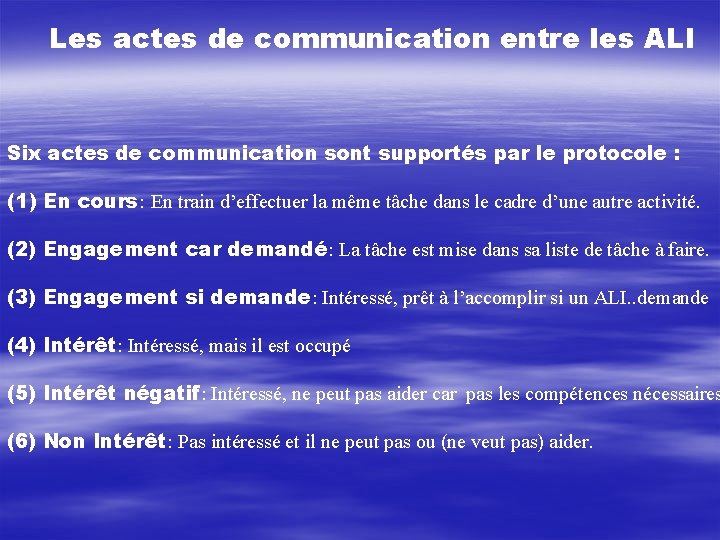 Les actes de communication entre les ALI Six actes de communication sont supportés par