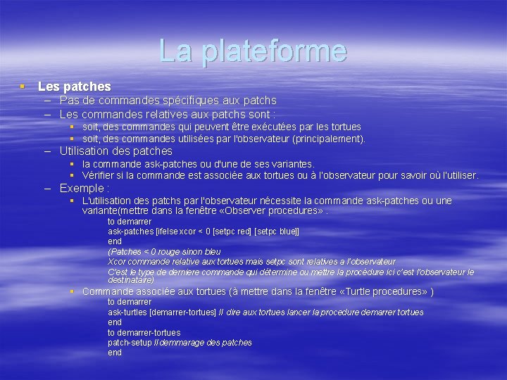 La plateforme § Les patches – Pas de commandes spécifiques aux patchs – Les