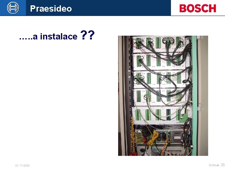 Praesideo …. . a instalace ? ? 27 -11 -2020 Snímek 29 