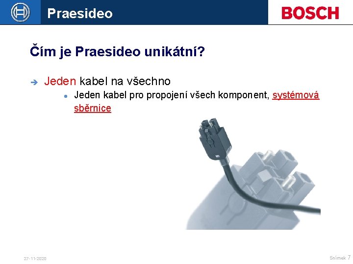 Praesideo Čím je Praesideo unikátní? è Jeden kabel na všechno 27 -11 -2020 Jeden