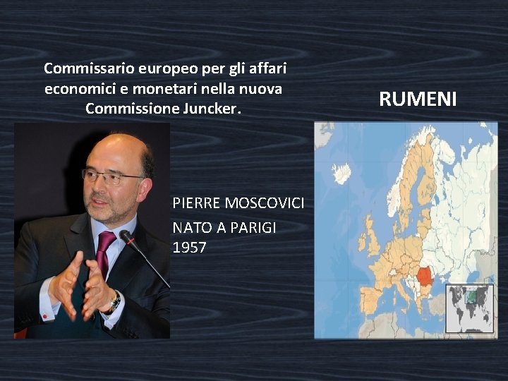 Commissario europeo per gli affari economici e monetari nella nuova Commissione Juncker. PIERRE MOSCOVICI