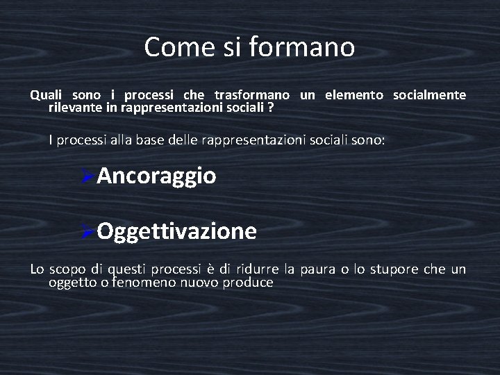 Come si formano Quali sono i processi che trasformano un elemento socialmente rilevante in