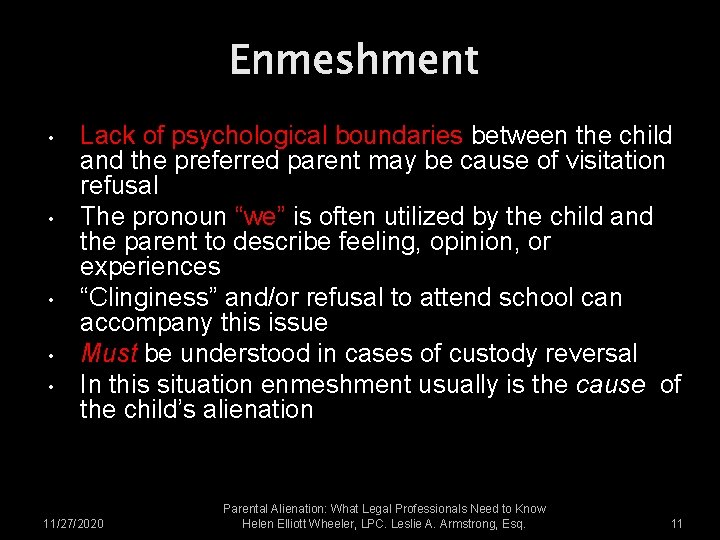 Enmeshment • • • Lack of psychological boundaries between the child and the preferred