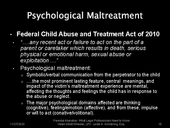 Psychological Maltreatment Federal Child Abuse and Treatment Act of 2010 • • • “….