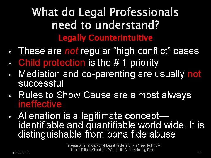 What do Legal Professionals need to understand? Legally Counterintuitive • • • These are