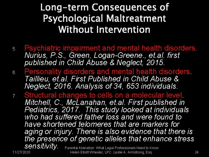 Long-term Consequences of Psychological Maltreatment Without Intervention 5. 6. 7. Psychiatric impairment and mental