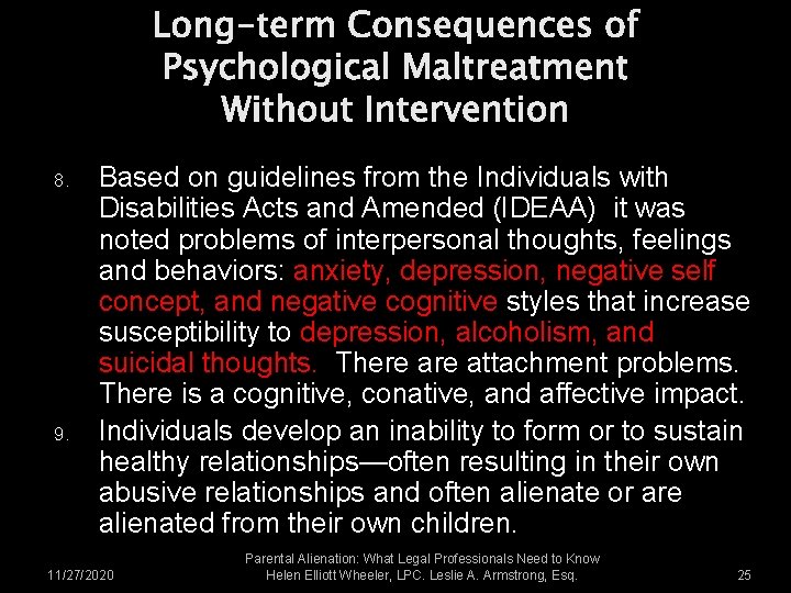 Long-term Consequences of Psychological Maltreatment Without Intervention 8. 9. Based on guidelines from the