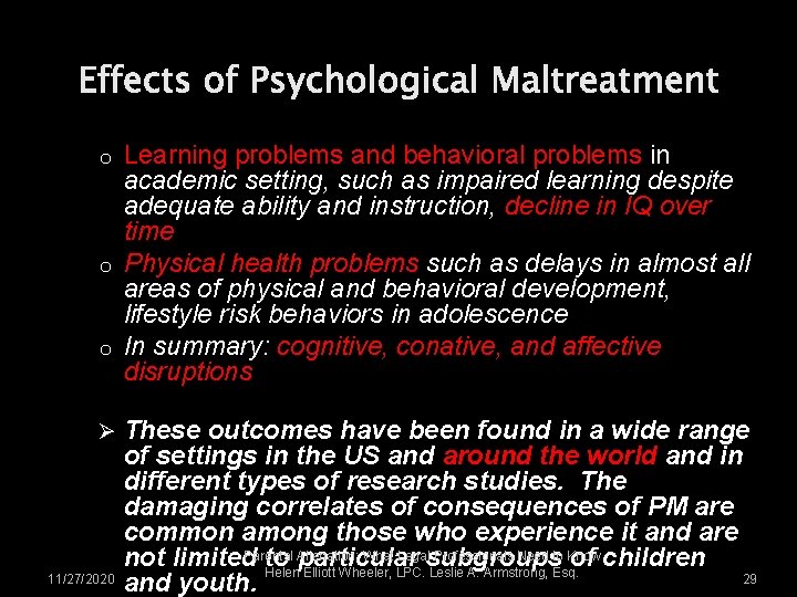 Effects of Psychological Maltreatment Learning problems and behavioral problems in academic setting, such as