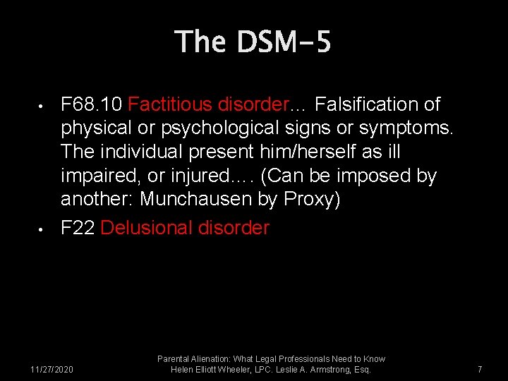 The DSM-5 • • F 68. 10 Factitious disorder… Falsification of physical or psychological