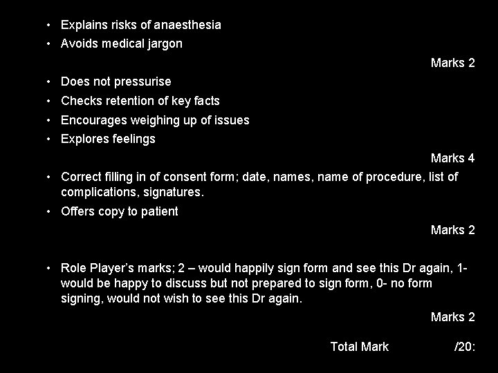 • Explains risks of anaesthesia • Avoids medical jargon Marks 2 • Does • Explains risks of anaesthesia • Avoids medical jargon Marks 2 • Does