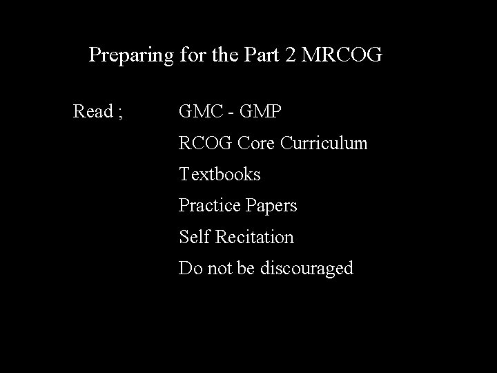Preparing for the Part 2 MRCOG Read ; GMC - GMP RCOG Core Curriculum Preparing for the Part 2 MRCOG Read ; GMC - GMP RCOG Core Curriculum
