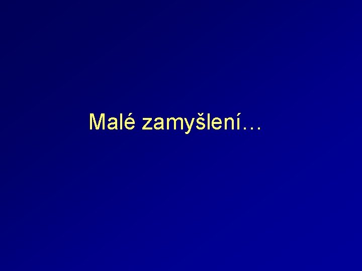 Malé zamyšlení… 