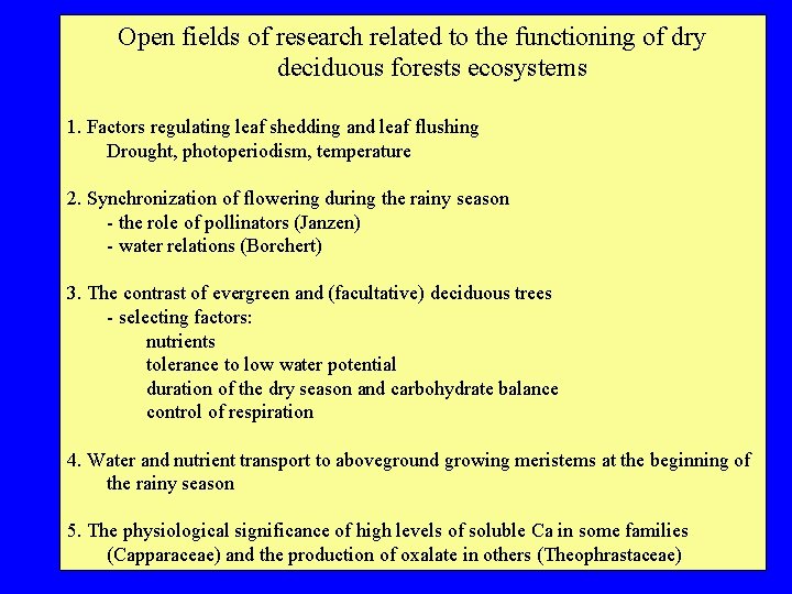 Open fields of research related to the functioning of dry deciduous forests ecosystems 1.