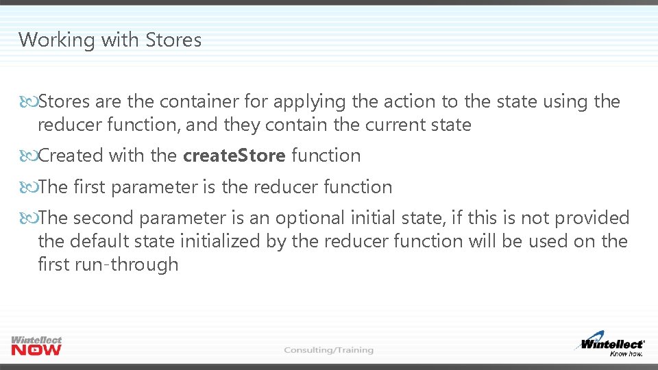 Working with Stores are the container for applying the action to the state using Working with Stores are the container for applying the action to the state using