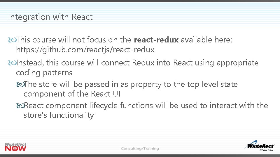 Integration with React This course will not focus on the react-redux available here: https: Integration with React This course will not focus on the react-redux available here: https: