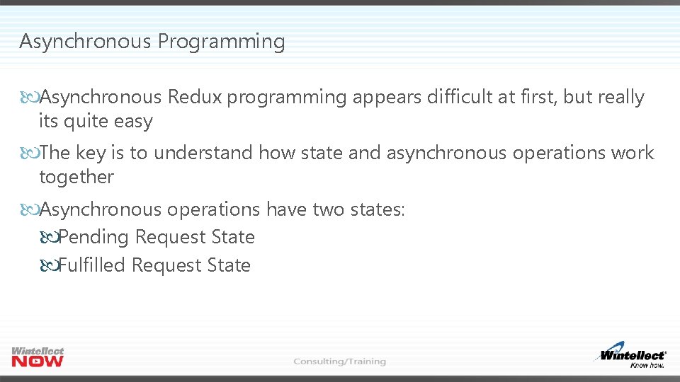 Asynchronous Programming Asynchronous Redux programming appears difficult at first, but really its quite easy Asynchronous Programming Asynchronous Redux programming appears difficult at first, but really its quite easy