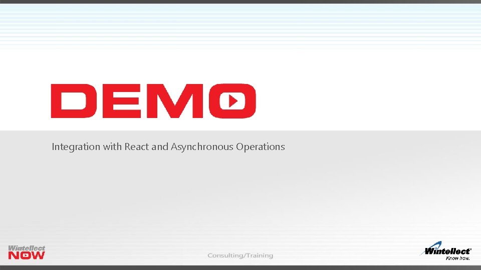 Integration with React and Asynchronous Operations Integration with React and Asynchronous Operations