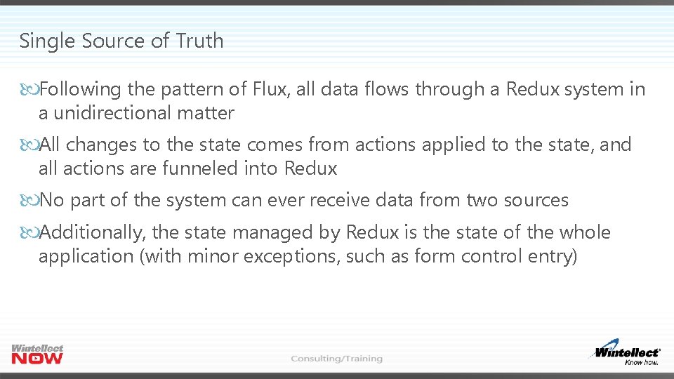 Single Source of Truth Following the pattern of Flux, all data flows through a Single Source of Truth Following the pattern of Flux, all data flows through a