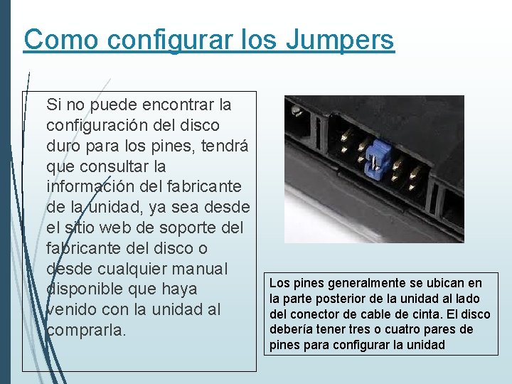 Como configurar los Jumpers Si no puede encontrar la configuración del disco duro para