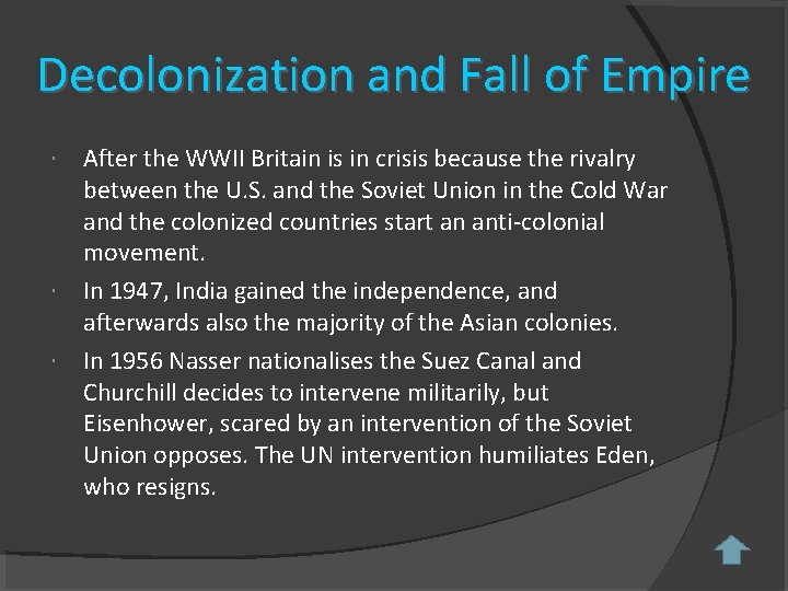 Decolonization and Fall of Empire After the WWII Britain is in crisis because the Decolonization and Fall of Empire After the WWII Britain is in crisis because the